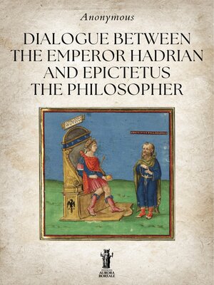 cover image of Dialogue between the Emperor Hadrian and Epictetus the Philosopher